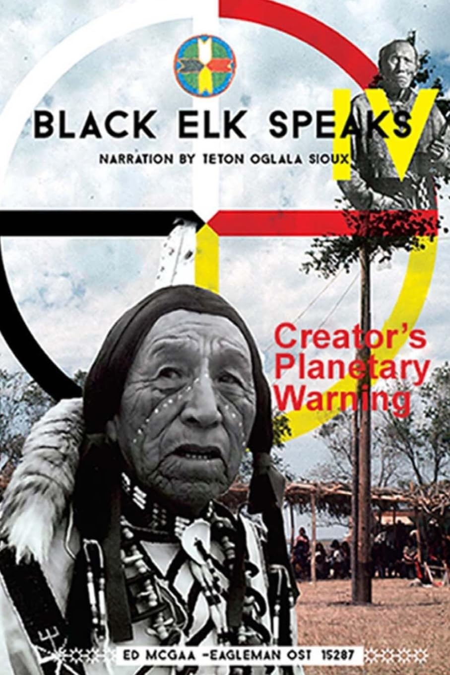 Black Elk Speaks IV: Creator's Planetary Warning: Narration by a Teton Sioux book cover