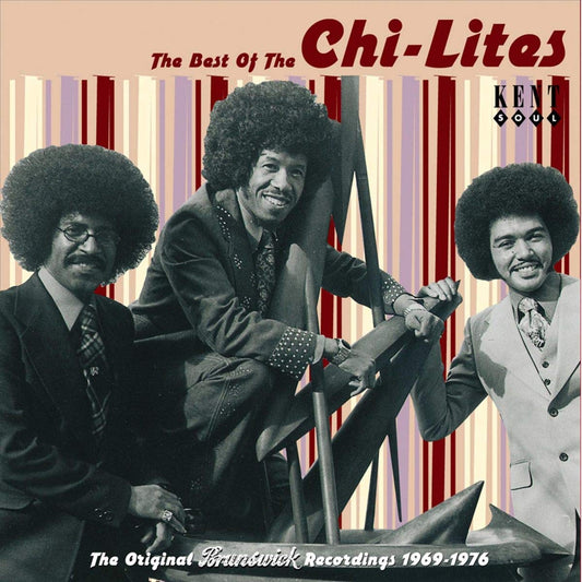 The Best Of The Chi-Lites: The Original Brunswick Recordings 1969-1976
