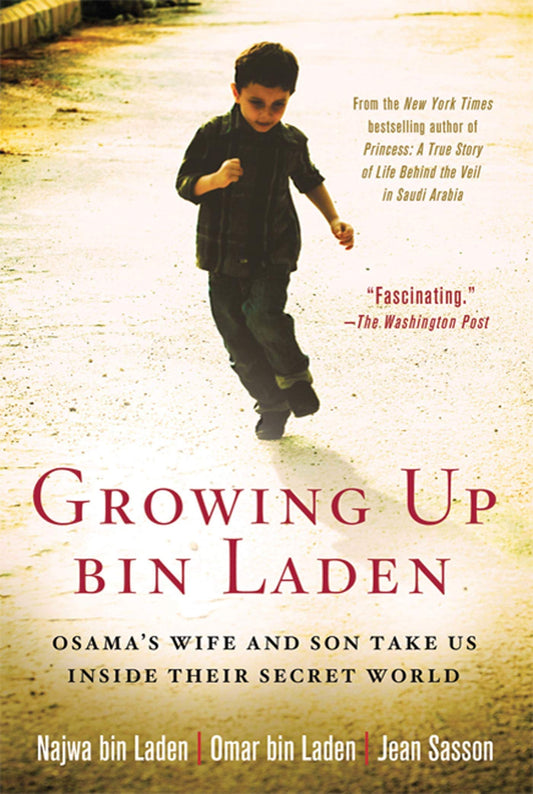 Growing Up Bin Laden: Osama's Wife and Son Take Us Inside Their Secret World book cover
