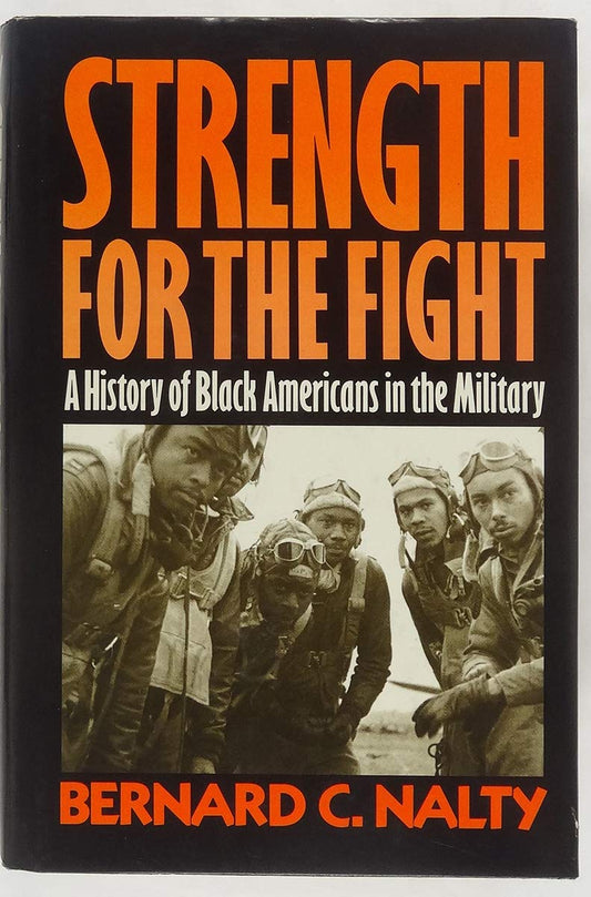 Strength for the Fight: A History of Black Americans in the Military