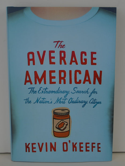 Average American: The Extraordinary Search for the Nation's Most Ordinary Citizen book cover