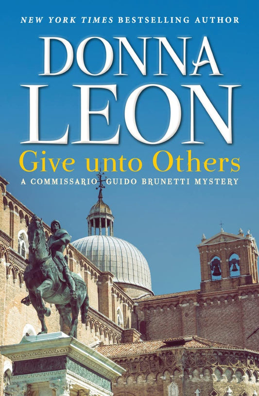 Give unto Others: A Commissario Guido Brunetti Mystery (The Commissario Guido Brunetti Mysteries, 31)