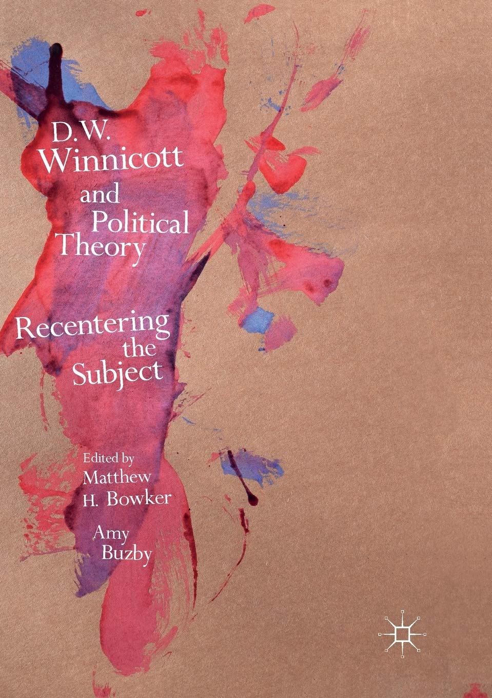 D.W. Winnicott and Political Theory: Recentering the Subject (Softcover Reprint of the Original 1st 2017) book cover