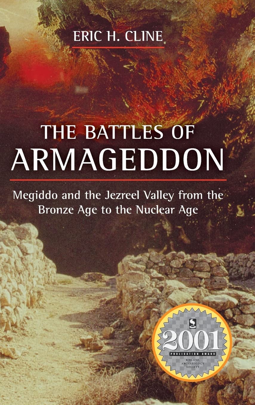 Battles of Armageddon: Megiddo and the Jezreel Valley from the Bronze Age to the Nuclear Age