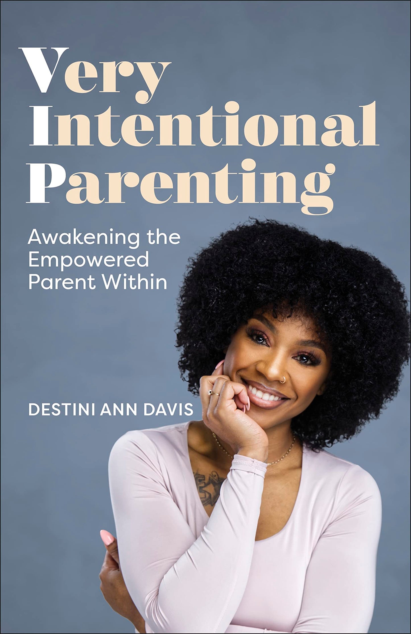 Very Intentional Parenting: Awakening the Empowered Parent Within book cover