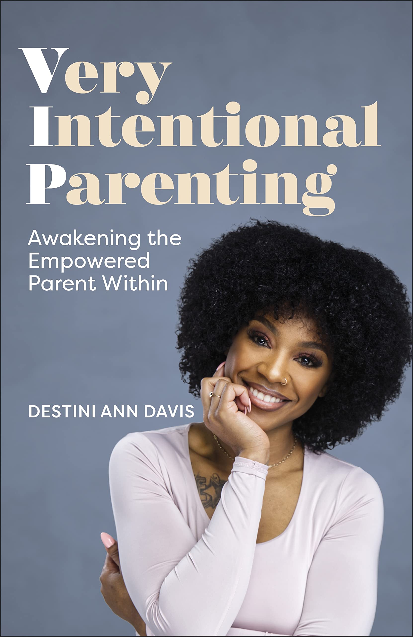 Very Intentional Parenting: Awakening the Empowered Parent Within book cover
