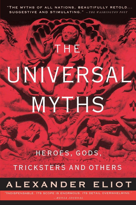 Universal Myths: Heroes, Gods, Tricksters, and Others