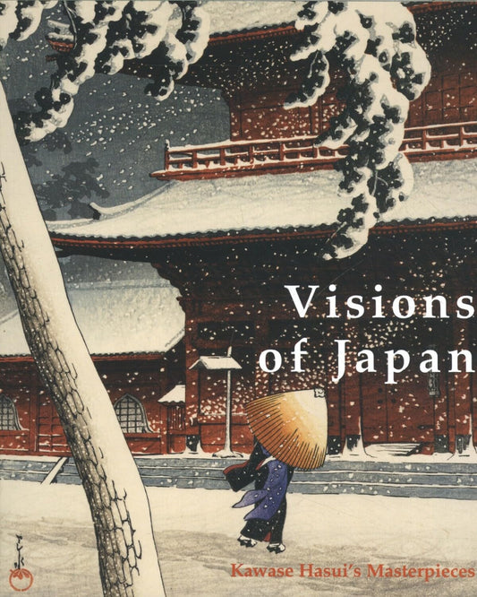 Visions of Japan: Kawase Hasui's Masterpieces