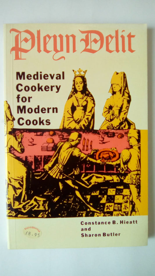 Pleyn Delit: Medieval Cookery for Modern Cooks (1979, Revised)