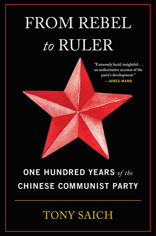 From Rebel to Ruler: One Hundred Years of the Chinese Communist Party book cover