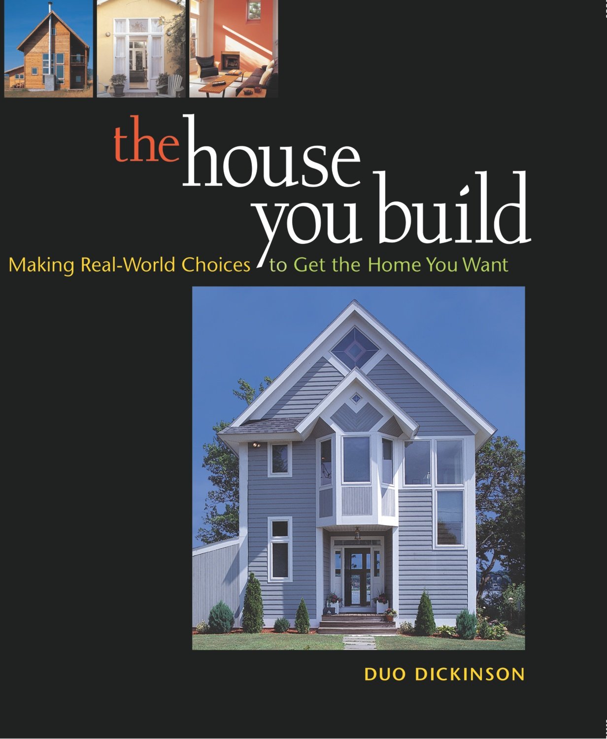 House You Build: Making Real-World Choices to Get the Home You Want book cover