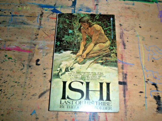 Ishi: Last of His Tribe (Bantam Starfire Books) book cover