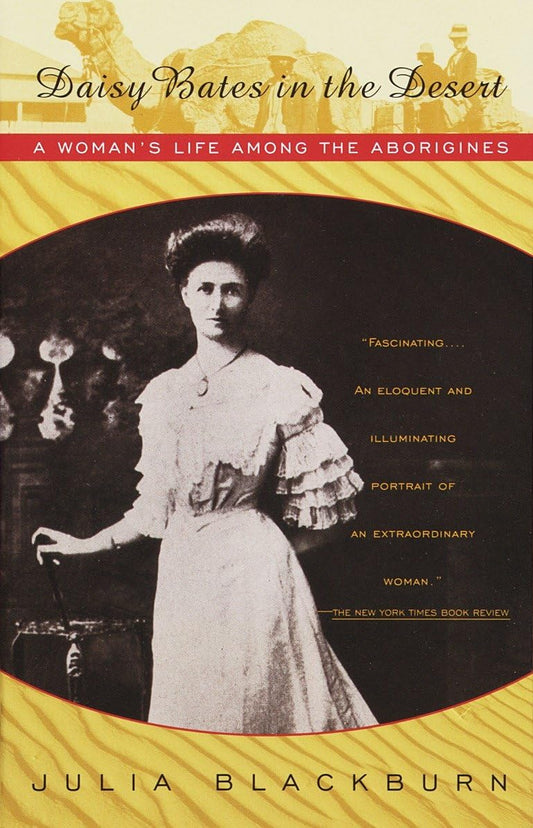 Daisy Bates in the Desert: A Woman's Life Among the Aborigines (Vintage Departures) book cover