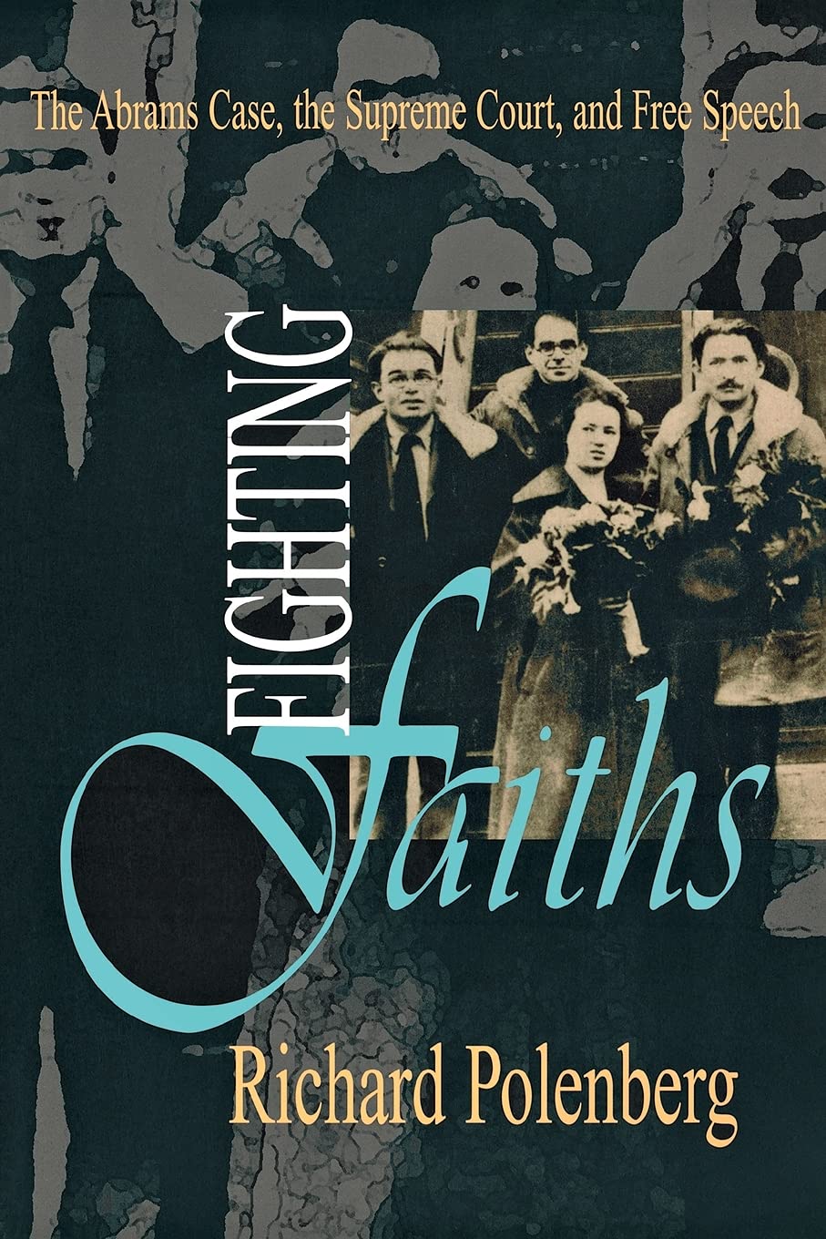Fighting Faiths: The Abrams Case, the Supreme Court, and Free Speech book cover