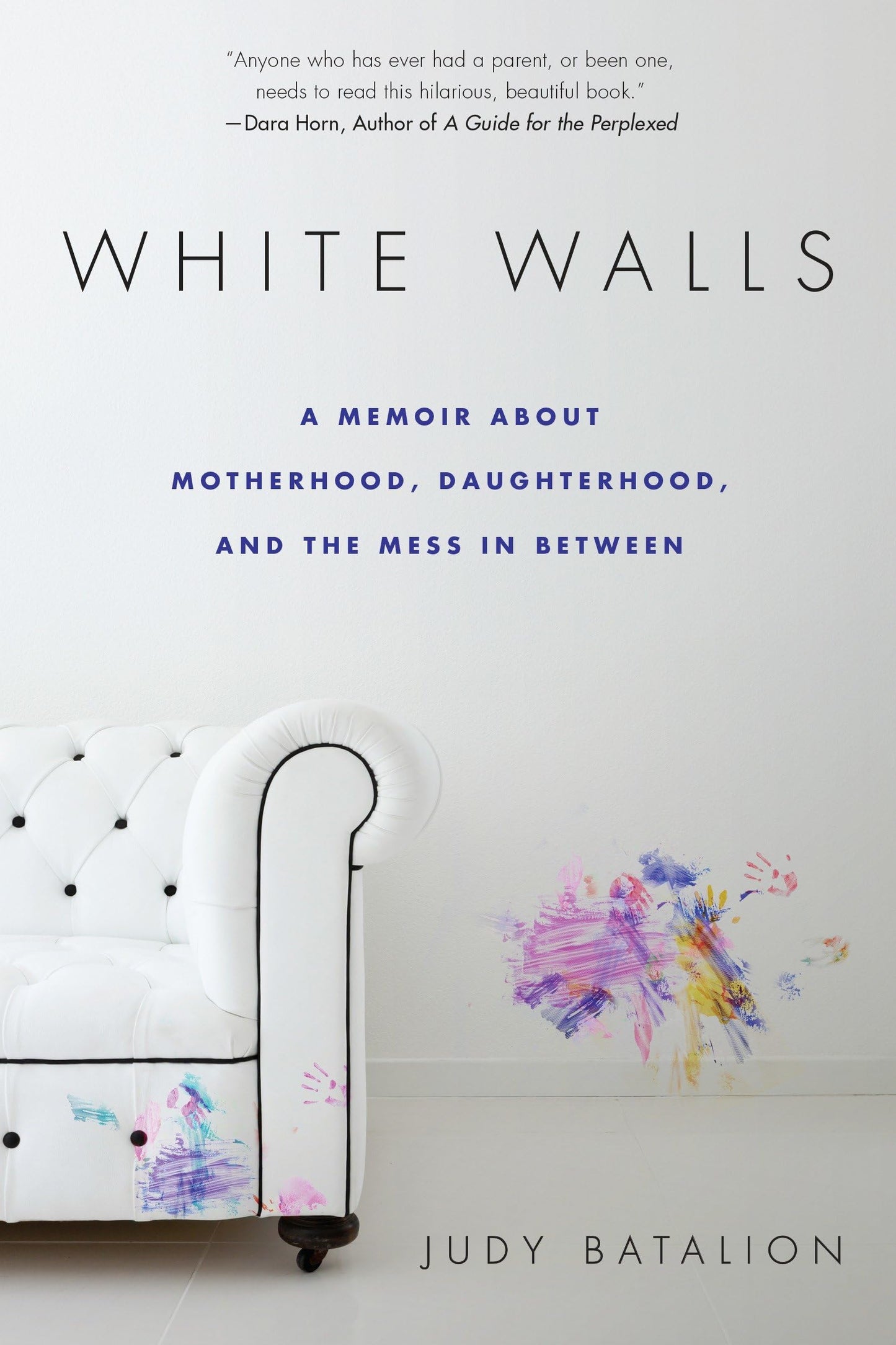 White Walls: A Memoir About Motherhood, Daughterhood, and the Mess In Between book cover
