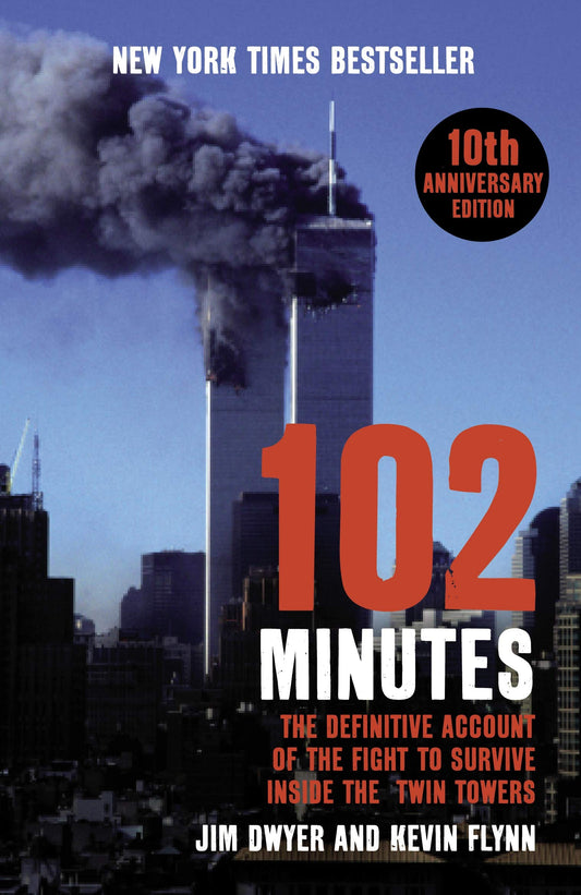 102 Minutes: The Untold Story of the Fight to Survive Inside the Twin Towers. Jim Dwyer and Kevin Flynn book cover