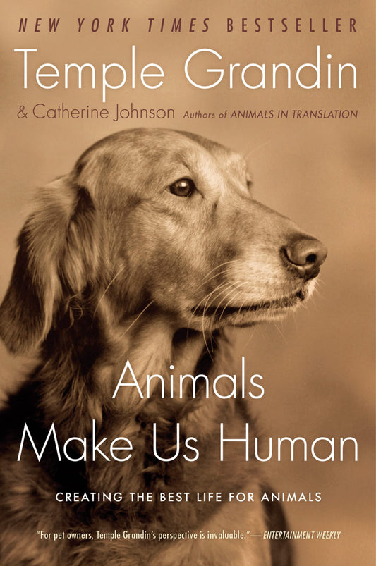 Animals Make Us Human: Creating the Best Life for Animals book cover