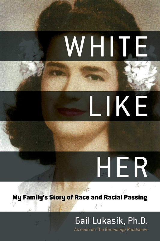 White Like Her: My Family's Story of Race and Racial Passing book cover