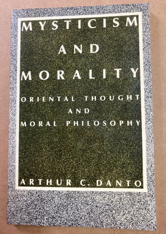 Mysticism and Morality: Oriental Thought and Moral Philosophy (Morningside) book cover