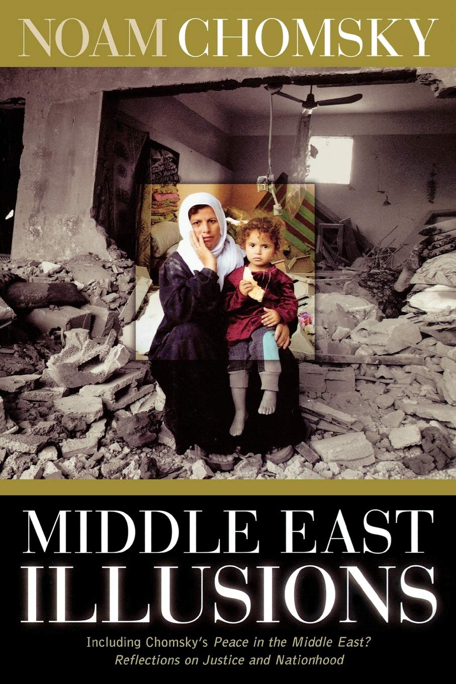 Middle East Illusions: Including Peace in the Middle East? Reflections on Justice and Nationhood