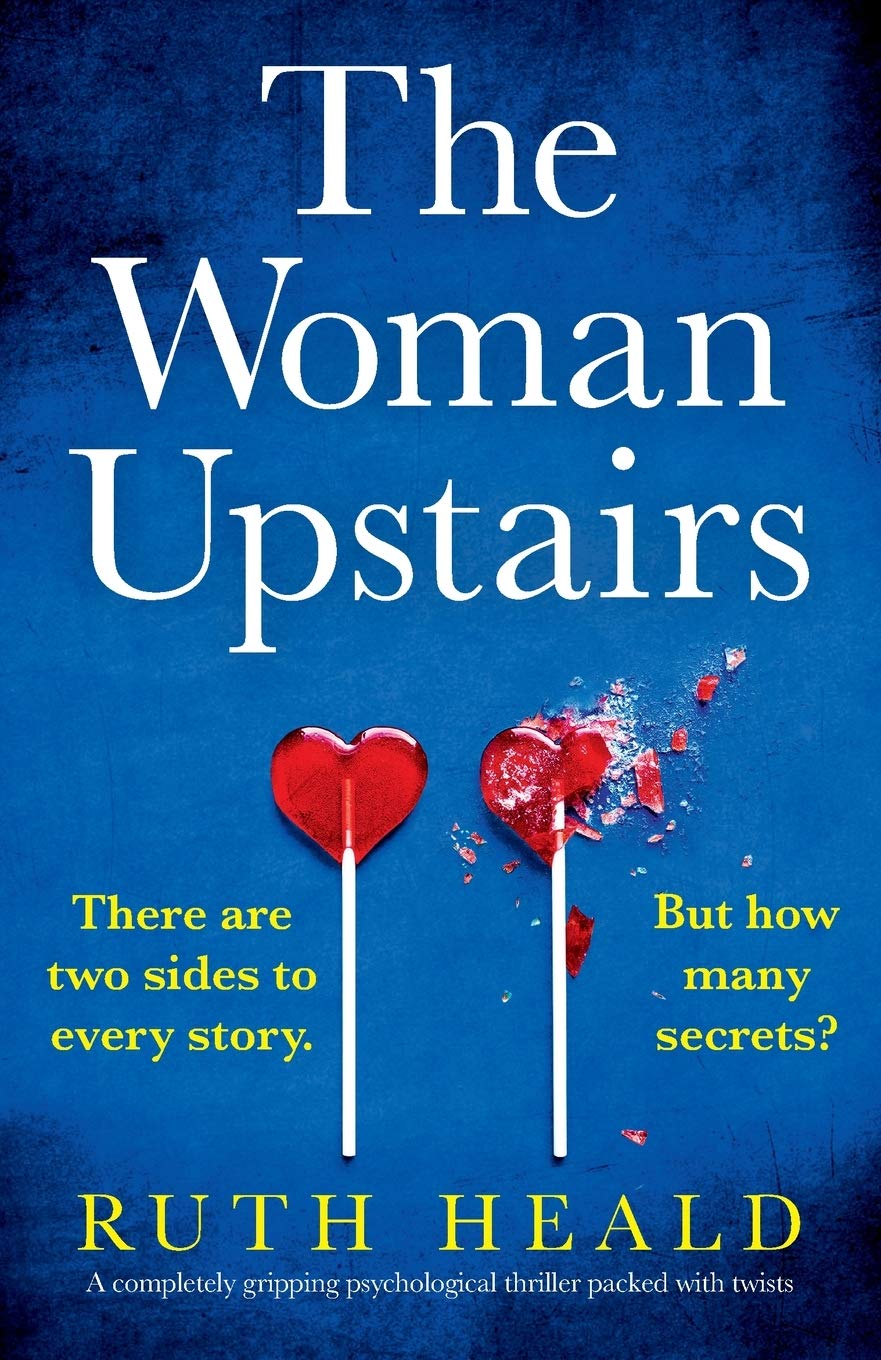 Woman Upstairs: A completely gripping psychological thriller packed with twists