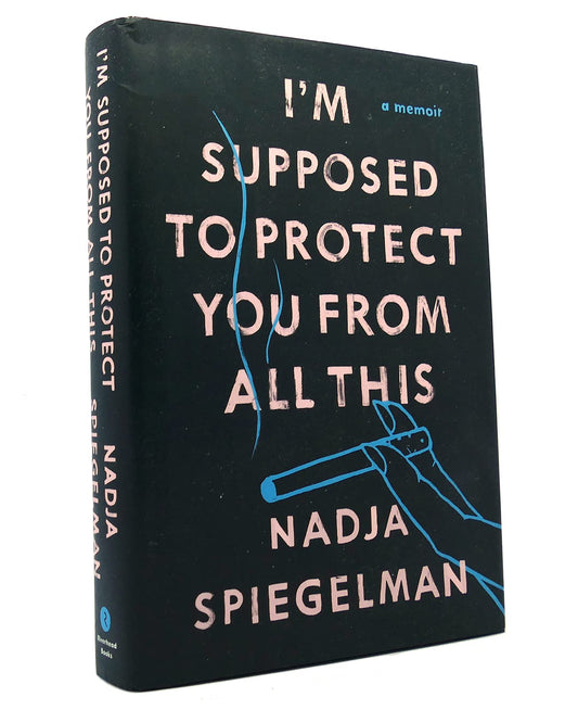 I'm Supposed to Protect You from All This: A Memoir book cover