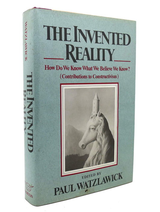 Invented Reality: How Do We Know What We Believe We Know?: Contributions to Constructivism