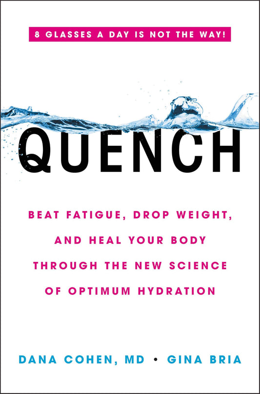 Quench: Beat Fatigue, Drop Weight, and Heal Your Body Through the New Science of Optimum Hydration book cover