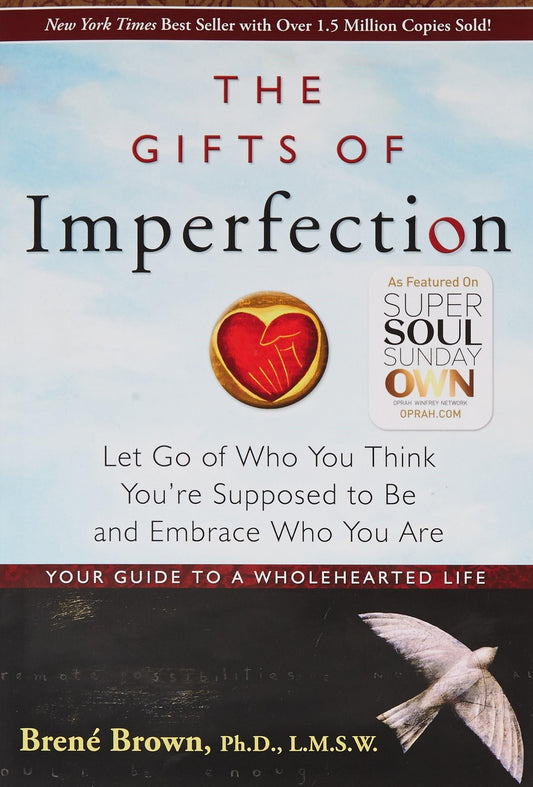 Gifts of Imperfection: Let Go of Who You Think You're Supposed to Be and Embrace Who You Are book cover