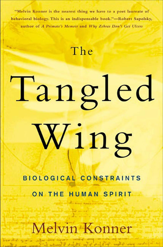 Tangled Wing: Biological Constraints on the Human Spirit (Revised and Updated) book cover