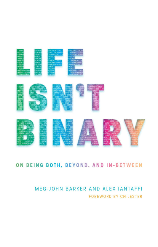 Life Isn't Binary: On Being Both, Beyond, and In-Between book cover