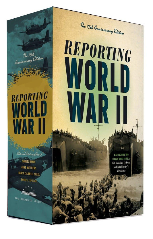 Reporting World War II: The 75th Anniversary Edition: A Library of America Boxed Set (Anniversary)