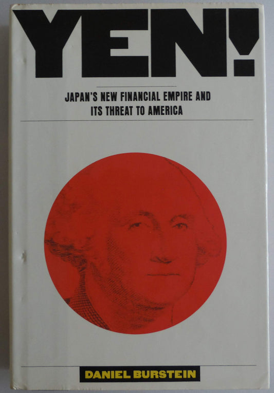 Yen!: Japan's New Financial Empire and Its Threat to America