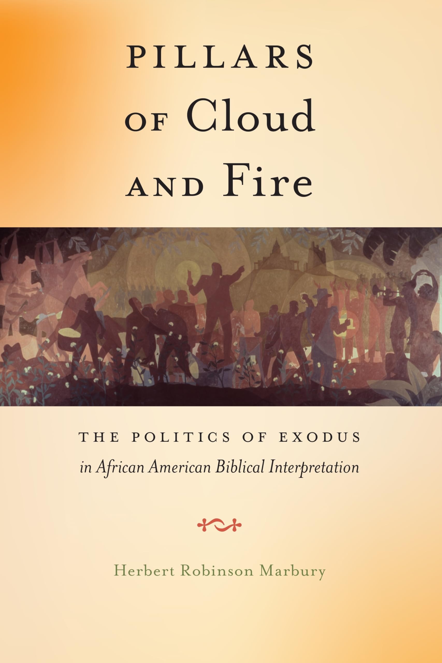 Pillars of Cloud and Fire: The Politics of Exodus in African American Biblical Interpretation book cover