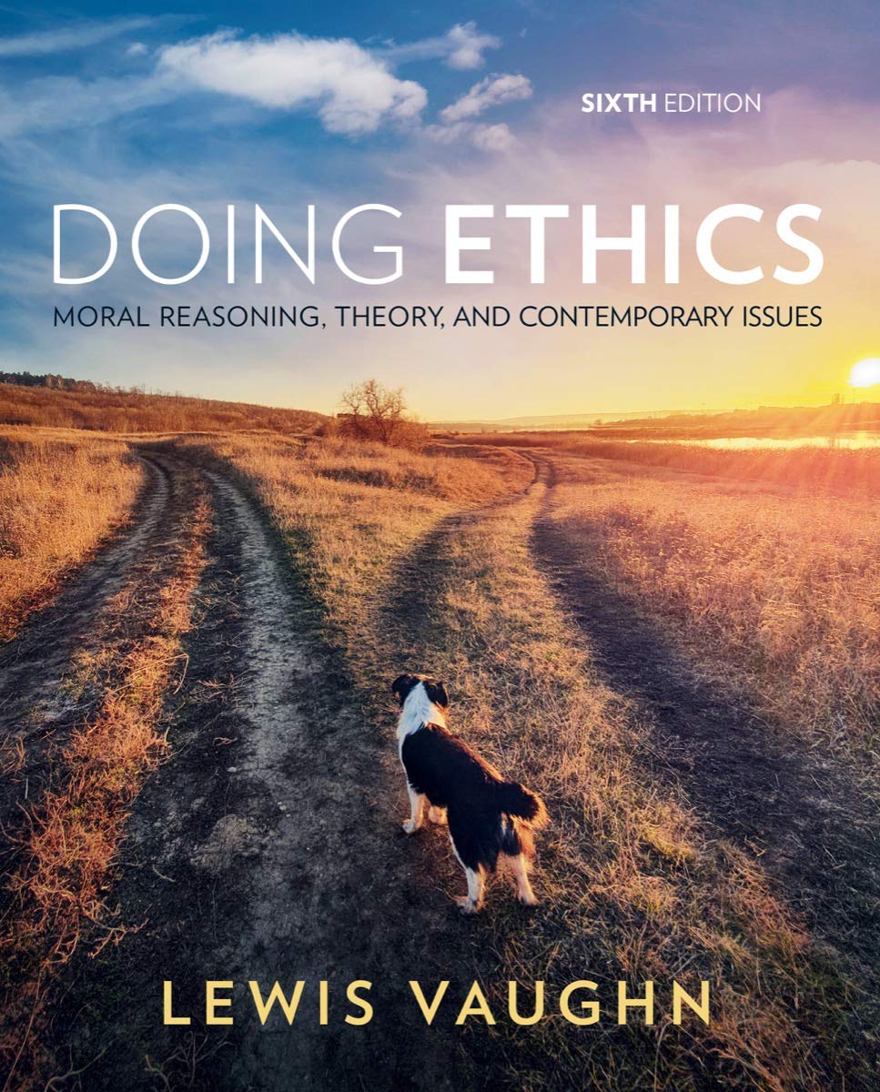 Doing Ethics: Moral Reasoning, Theory, and Contemporary Issues book cover