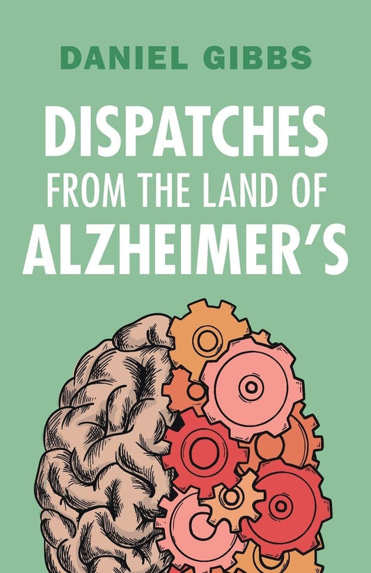Dispatches from the Land of Alzheimer's book cover