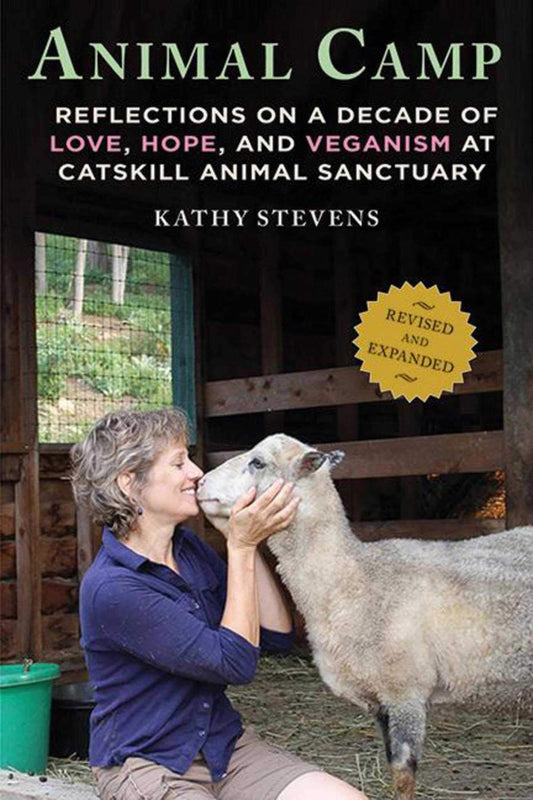 Animal Camp: Reflections on a Decade of Love, Hope, and Veganism at Catskill Animal Sanctuary (Revised, Expanded) book cover