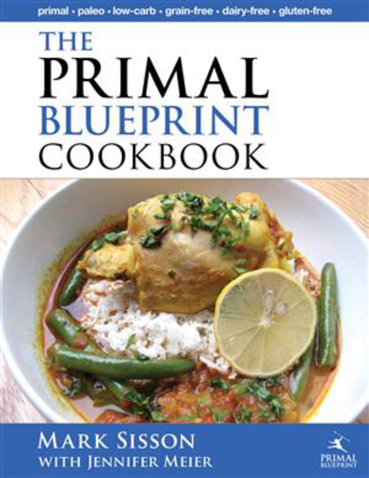 Primal Blueprint Cookbook: Primal, Low Carb, Paleo, Grain-Free, Dairy-Free and Gluten-Free book cover