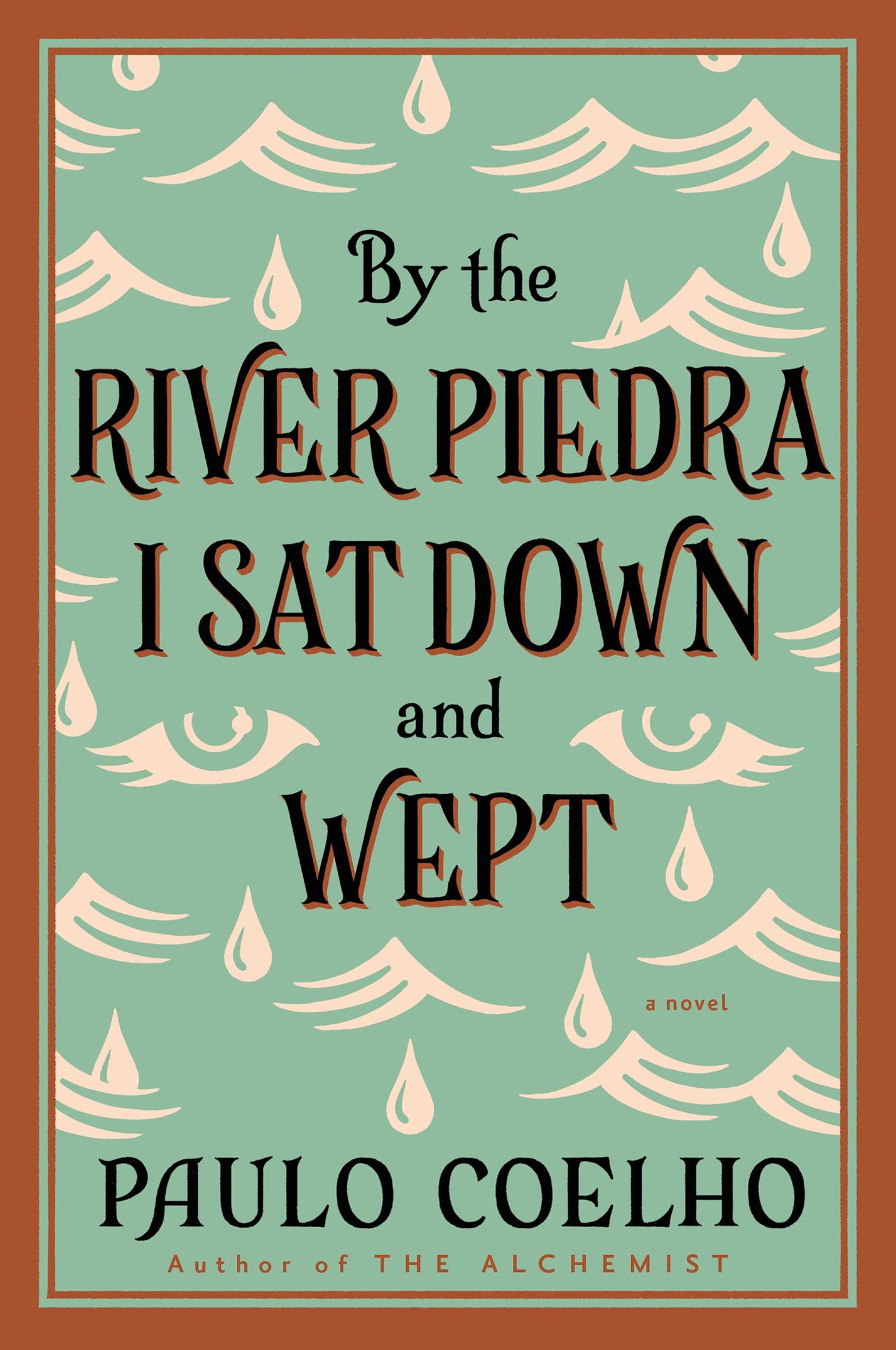 By the River Piedra I Sat Down and Wept: A Novel of Forgiveness