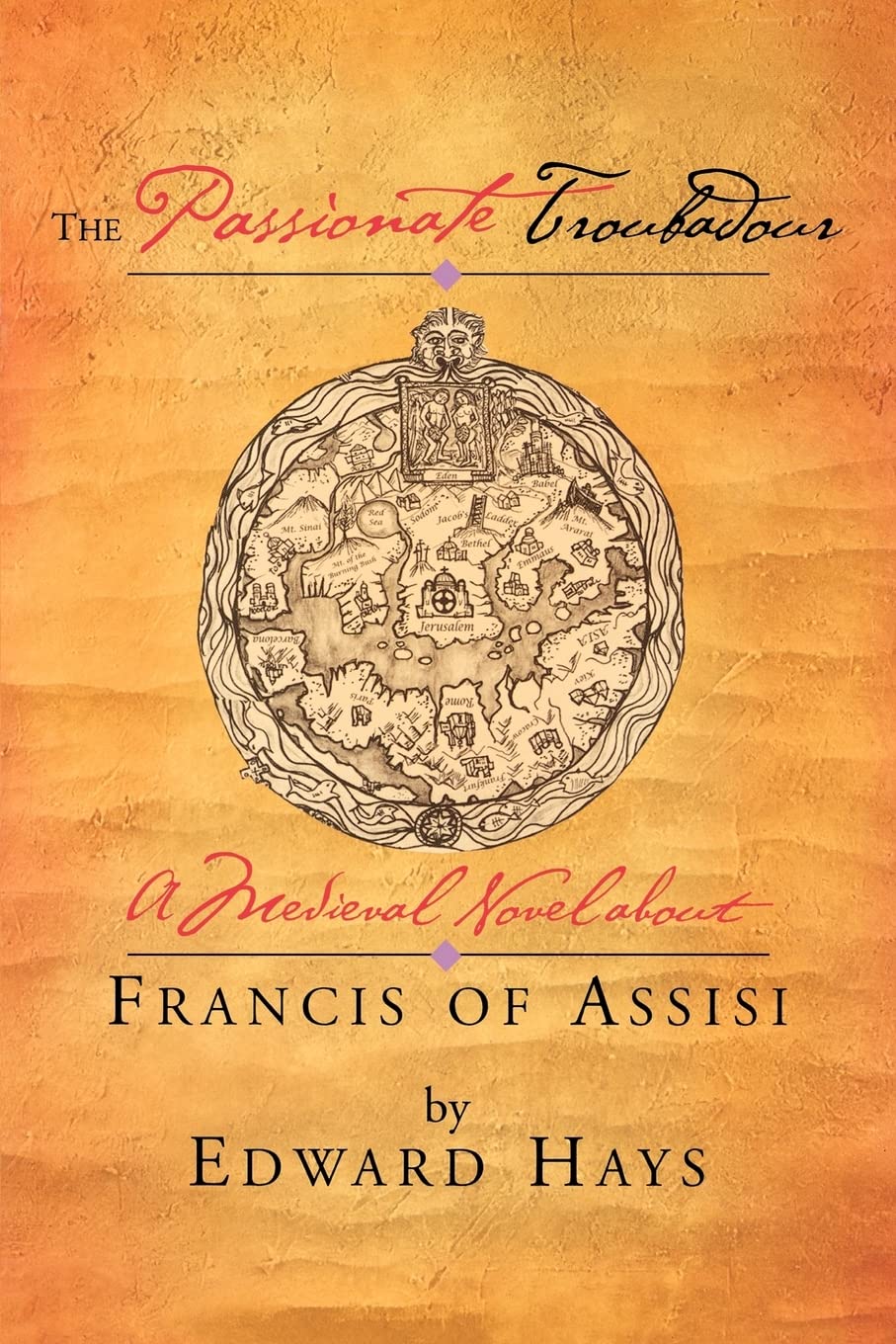 Passionate Troubadour: A Medieval Novel about Francis of Assisi