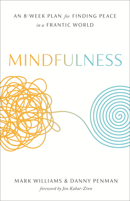 Mindfulness: An Eight-Week Plan for Finding Peace in a Frantic World book cover