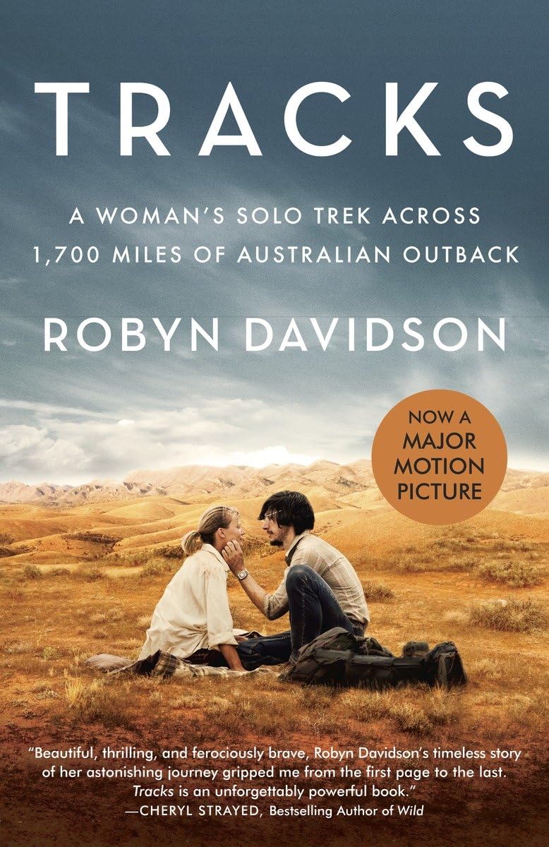 Tracks (Movie Tie-In Edition): A Woman's Solo Trek Across 1700 Miles of Australian Outback book cover