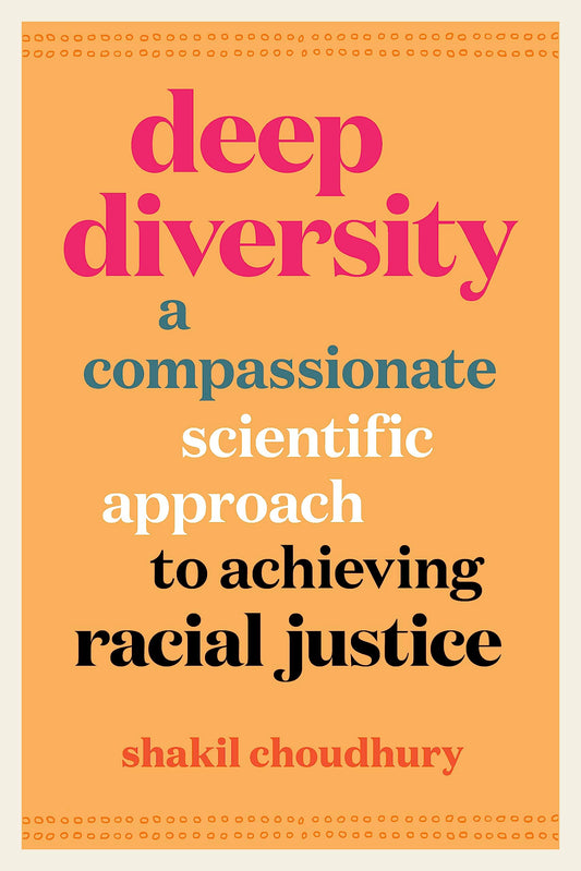 Deep Diversity: A Compassionate, Scientific Approach to Achieving Racial Justice book cover