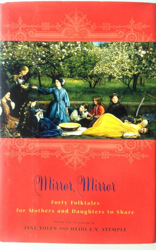 Mirror, Mirror: Forty Folk Tales for Mothers and Daughters to Share book cover
