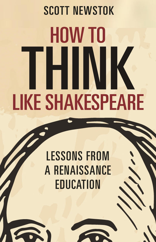 How to Think Like Shakespeare: Lessons from a Renaissance Education book cover