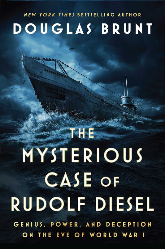 Mysterious Case of Rudolf Diesel: Genius, Power, and Deception on the Eve of World War I