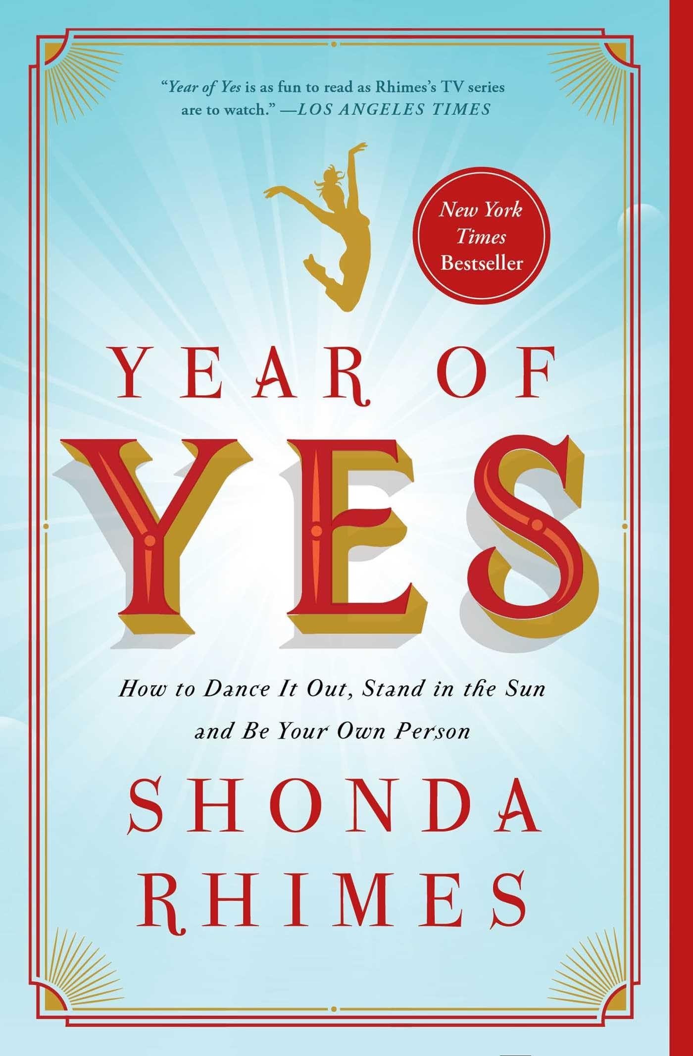 Year of Yes: How to Dance It Out, Stand In the Sun and Be Your Own Person book cover