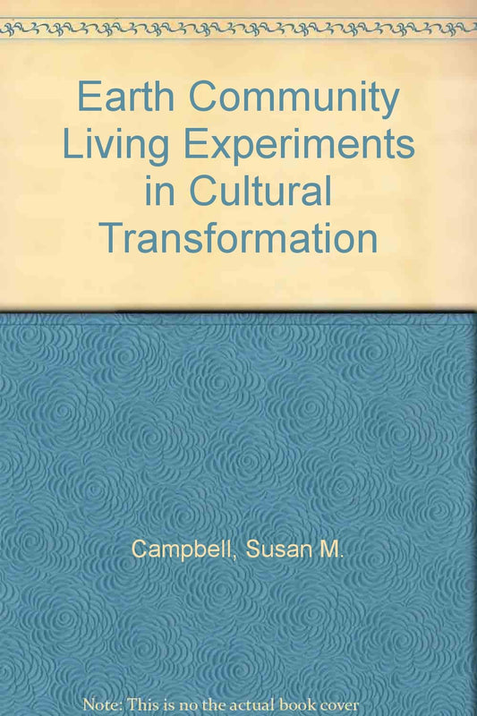 Earth Community Living Experiments in Cultural Transformation book cover