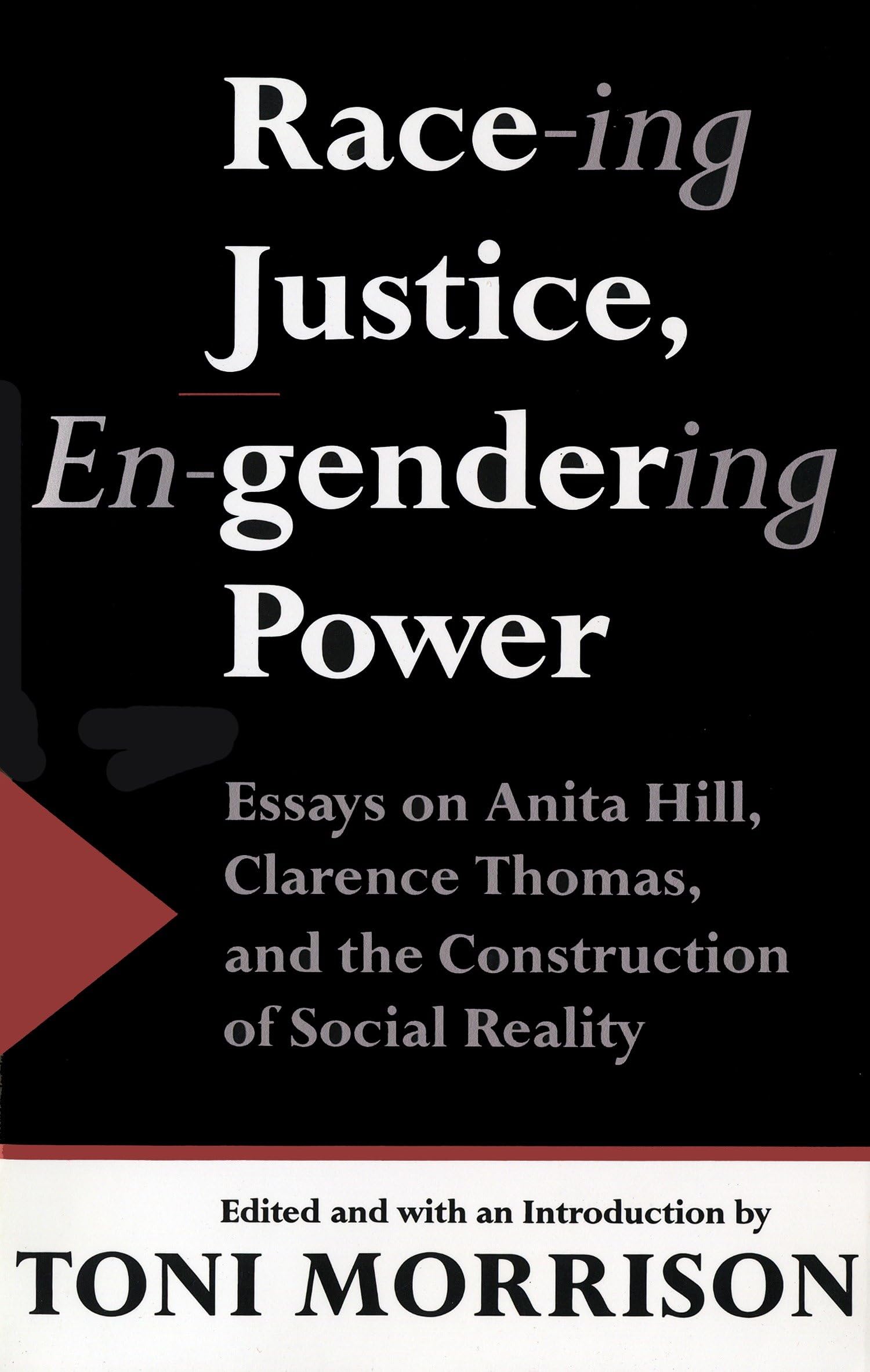 Race-ing Justice, En-gendering Power: Essays on Anita Hill, Clarence Thomas, and the Construction of Social Reality book cover