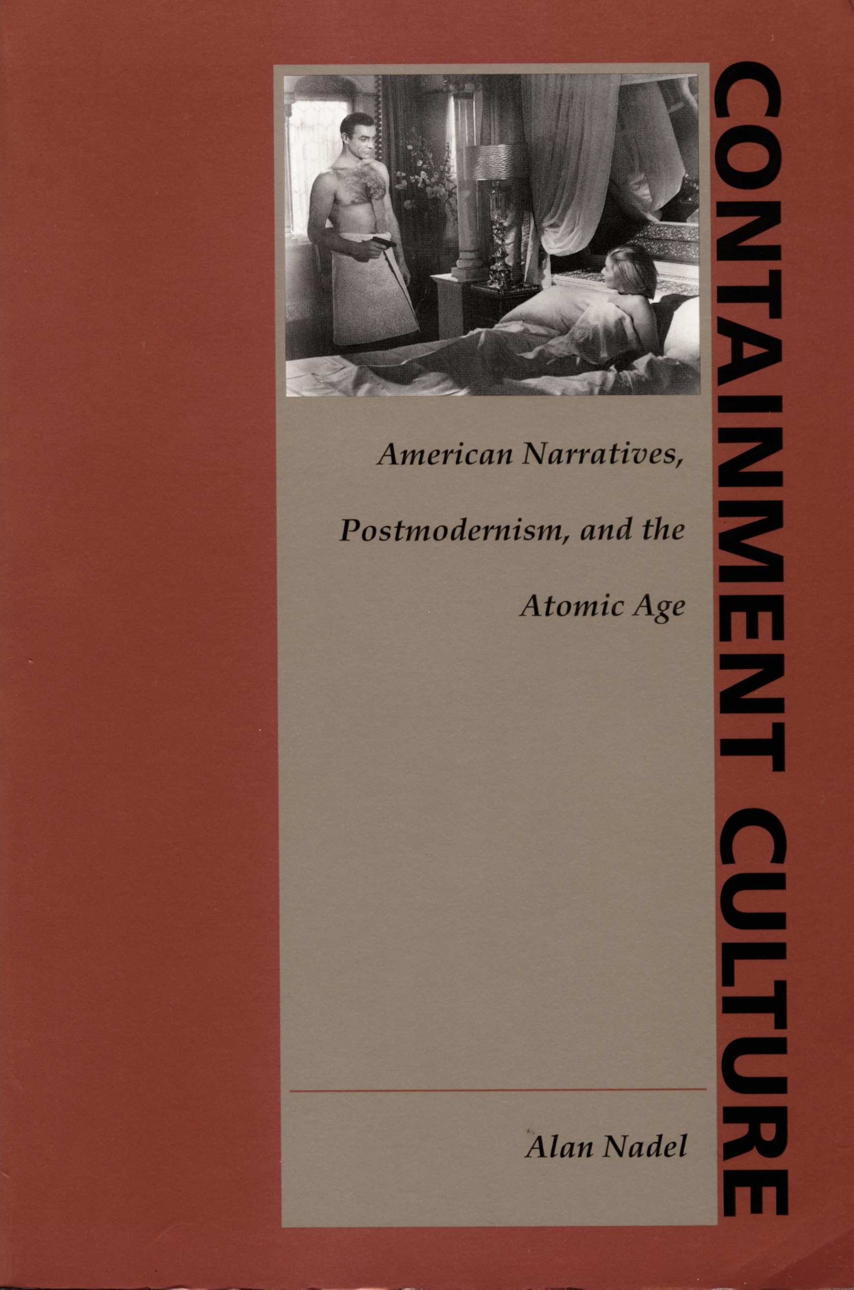 Containment Culture: American Narratives, Postmodernism, and the Atomic Age book cover